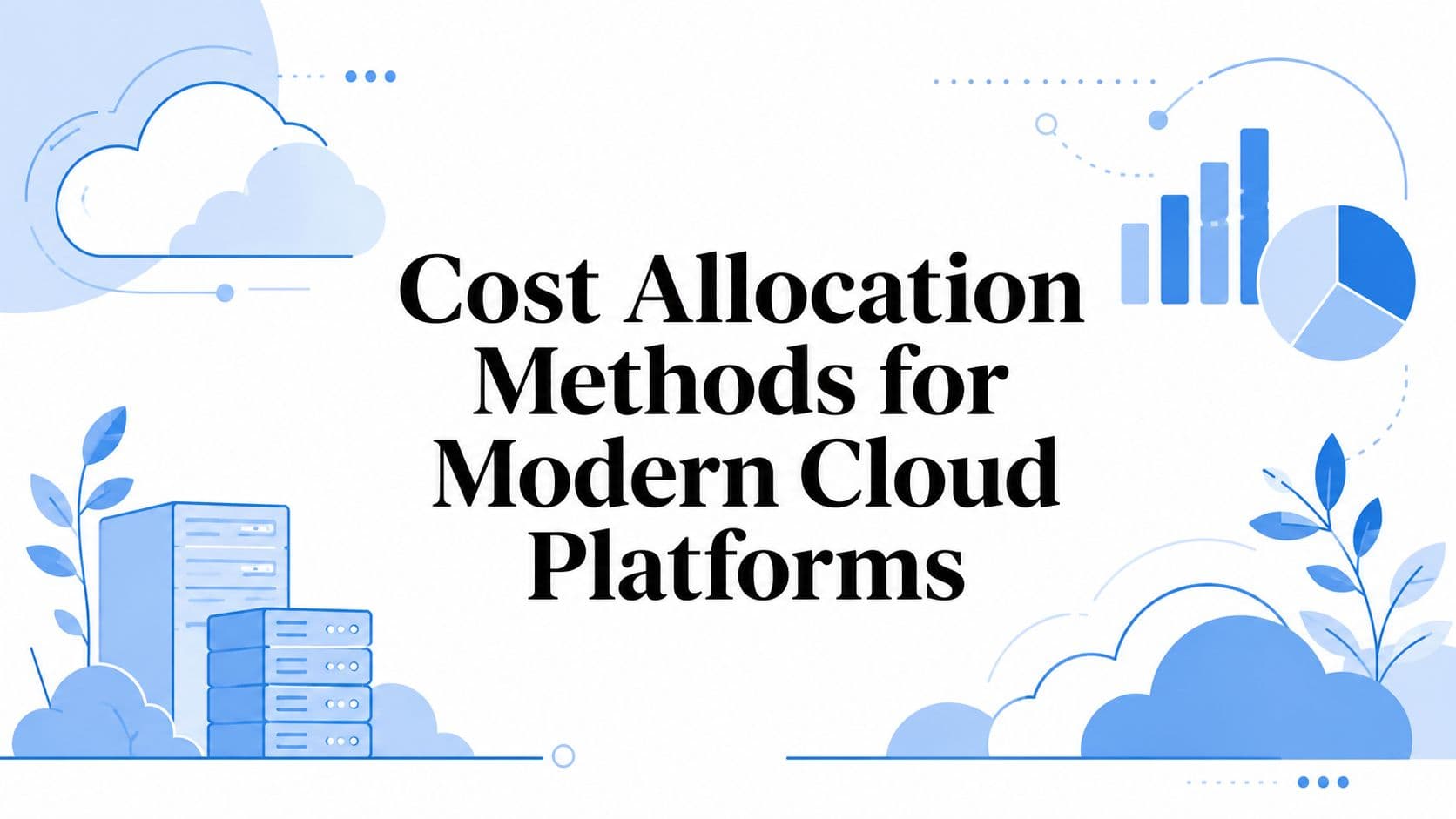 Cost Allocation Methods for Modern Cloud Platforms