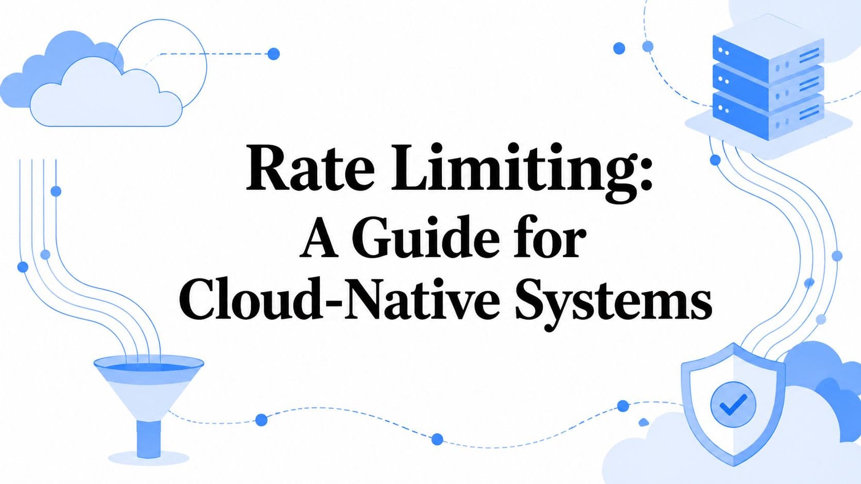Rate Limiting: A Guide for Cloud-Native Systems