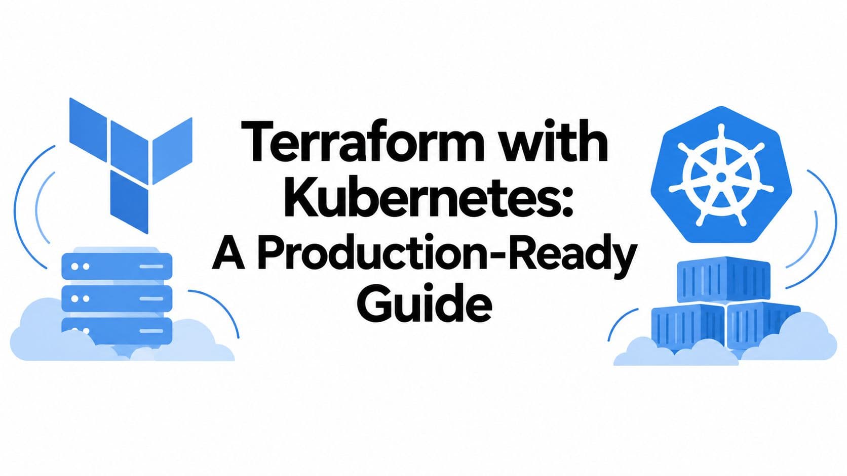 Terraform with Kubernetes: A Production-Ready Guide